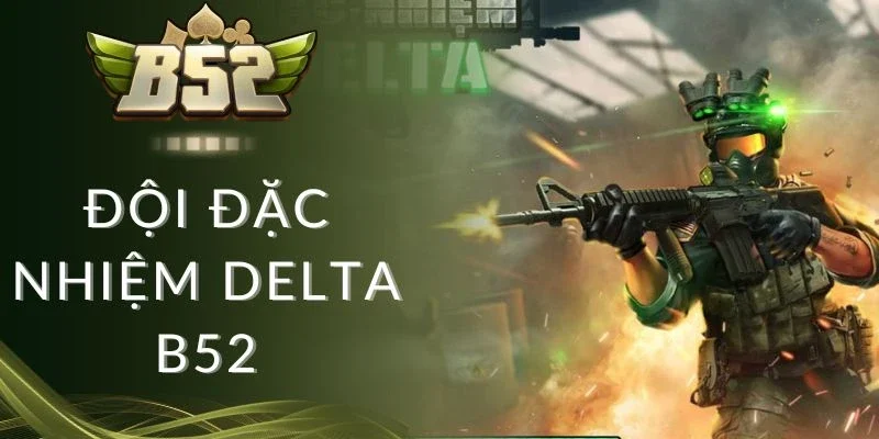 Free game & Super Free Game Đội đặc nhiệm Delta B52 club