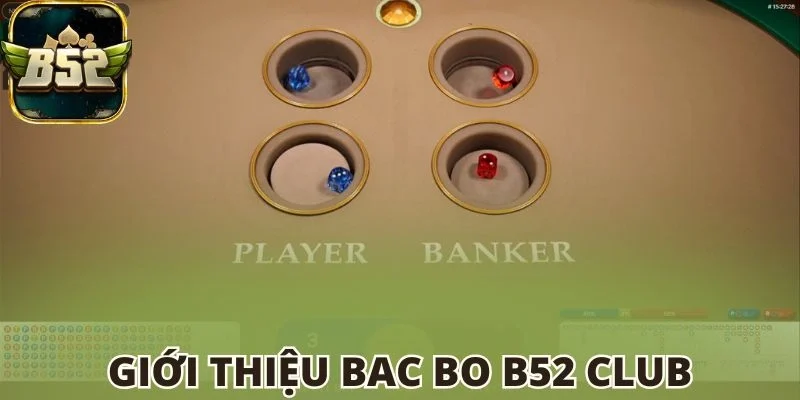 Giới thiệu Bac Bo B52 club