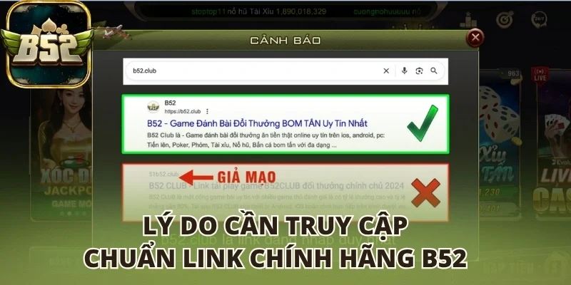 Lý do cần truy cập chuẩn link chính hãng B52 club