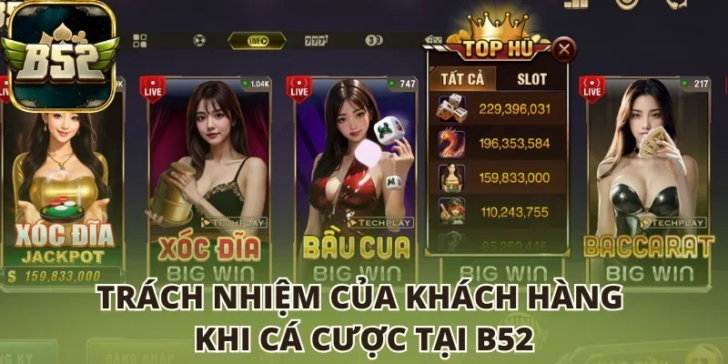 Trách nhiệm của khách hàng khi cá cược tại B52